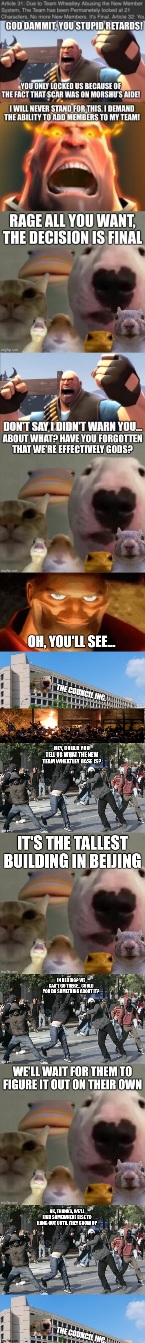 The rioters hate Team Wheatley and were showing respect to The Council, why would they switch sides with that one event? | OK, THANKS, WE'LL FIND SOMEWHERE ELSE TO HANG OUT UNTIL THEY SHOW UP | image tagged in rioters | made w/ Imgflip meme maker