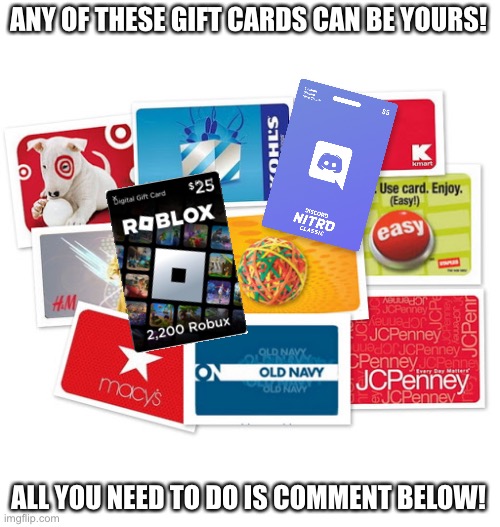 I’m Jimmy | ANY OF THESE GIFT CARDS CAN BE YOURS! ALL YOU NEED TO DO IS COMMENT BELOW! | image tagged in gift card | made w/ Imgflip meme maker