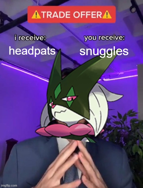 Trade Offer | headpats; snuggles | image tagged in trade offer | made w/ Imgflip meme maker