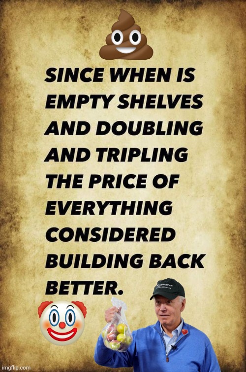 Doubling prices build back better | image tagged in joe biden | made w/ Imgflip meme maker