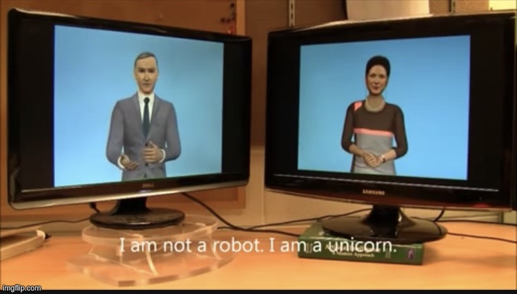 I am not a robot, I am a unicorn | image tagged in i am not a robot i am a unicorn | made w/ Imgflip meme maker