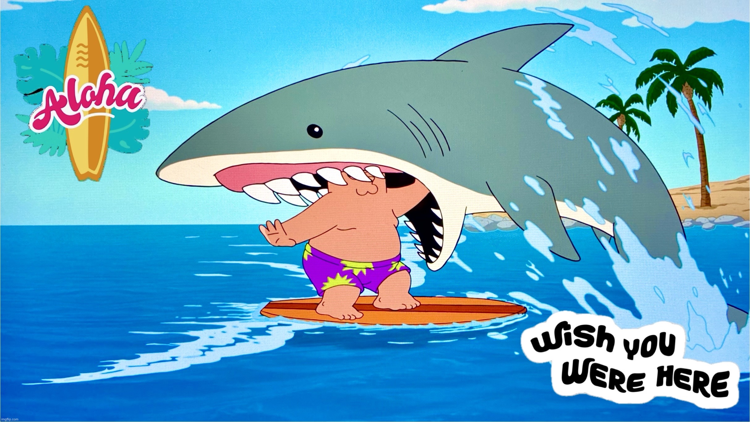 Postcards From The Edge | image tagged in family guy,great white shark,memes,surfing,peter griffin,hawaii | made w/ Imgflip meme maker