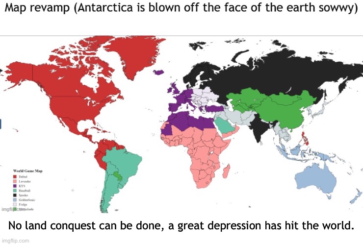 You can also make one move per year btw | No land conquest can be done, a great depression has hit the world. | made w/ Imgflip meme maker