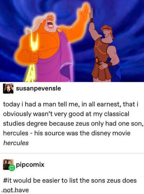 True, but cursed | image tagged in zeus,hercules,look son | made w/ Imgflip meme maker