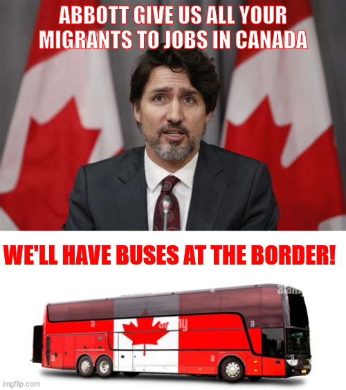 Trump orders border wide open | ABBOTT GIVE US ALL YOUR MIGRANTS TO JOBS IN CANADA; WE'LL HAVE BUSES AT THE BORDER! | image tagged in abbott,desantis,trump's open border,maga maniac,us mexican border,canada | made w/ Imgflip meme maker