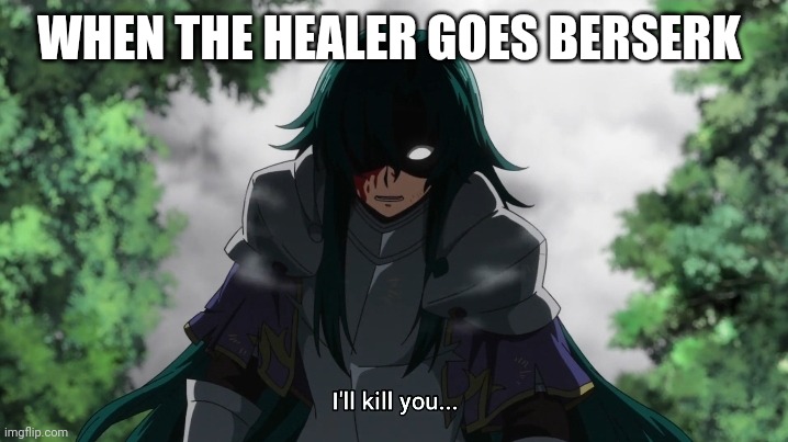 The Wrong way to use Healing Magic | WHEN THE HEALER GOES BERSERK | image tagged in the wrong way to use healing magic | made w/ Imgflip meme maker
