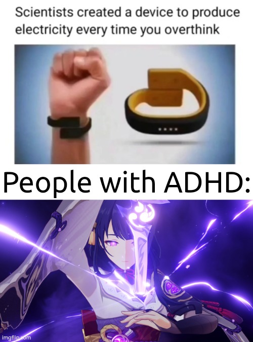 Quite shocking, isn't? | People with ADHD: | image tagged in memes,funny,adhd,electricity | made w/ Imgflip meme maker