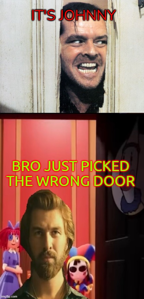 Fikret Fekeli vs Jack Torrance be like: | IT'S JOHNNY; BRO JUST PICKED THE WRONG DOOR | made w/ Imgflip meme maker