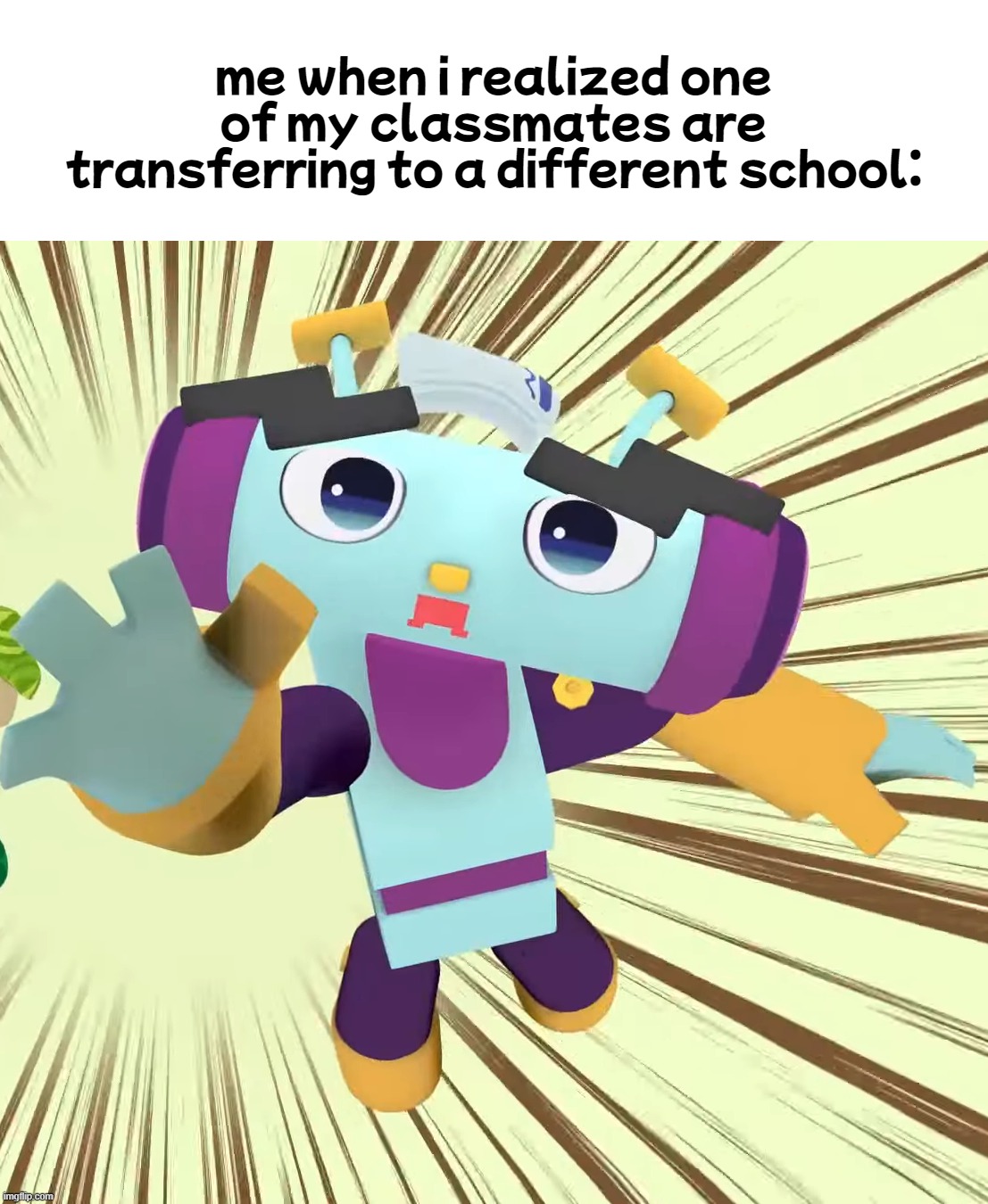 me when i realized one of my classmates are transferring to a different school: | image tagged in metaluke,school,relatable | made w/ Imgflip meme maker