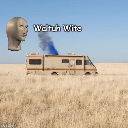 Waltuh Wite | image tagged in waltuh wite | made w/ Imgflip meme maker