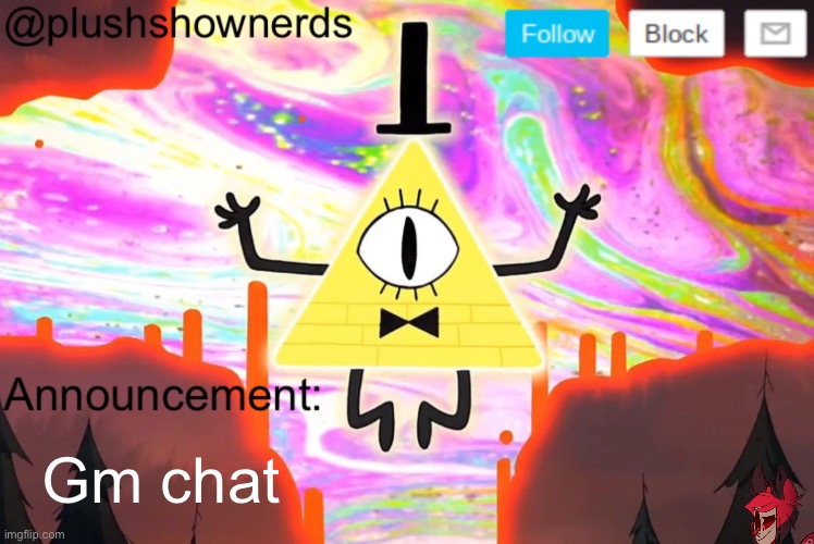 PlushShowNerds announcement | Gm chat | image tagged in plushshownerds announcement | made w/ Imgflip meme maker