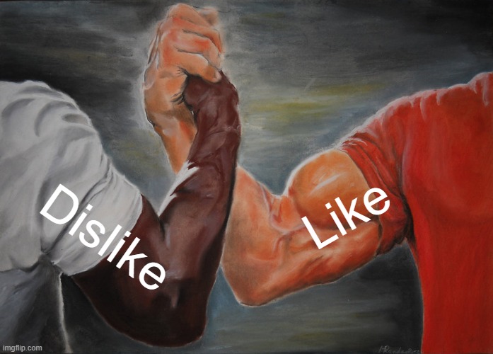 Epic Handshake Meme | Like; Dislike | image tagged in memes,epic handshake | made w/ Imgflip meme maker