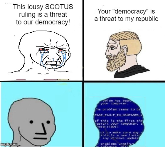 If those kids could read, they'd be very upset | Your "democracy" is a threat to my republic; This lousy SCOTUS ruling is a threat to our democracy! | made w/ Imgflip meme maker