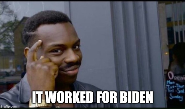 Thinking Black Man | IT WORKED FOR BIDEN | image tagged in thinking black man | made w/ Imgflip meme maker