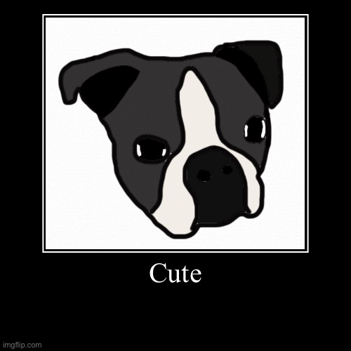 Cute | | image tagged in funny,demotivationals | made w/ Imgflip demotivational maker