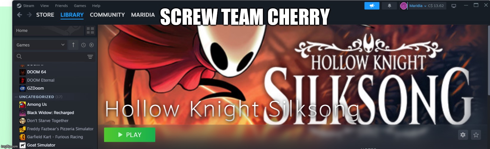 I'm not waiting any longer! | SCREW TEAM CHERRY | image tagged in hollow knight,fake,it's true all of it han solo | made w/ Imgflip meme maker