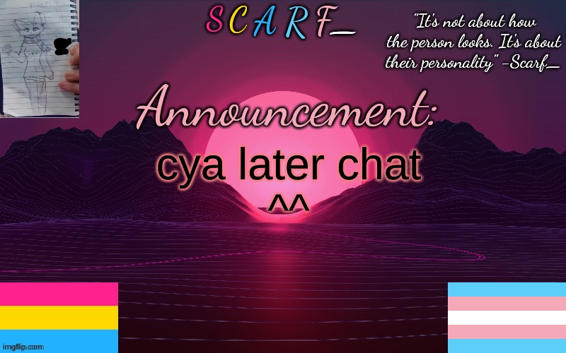 cya later chat
^^ | made w/ Imgflip meme maker