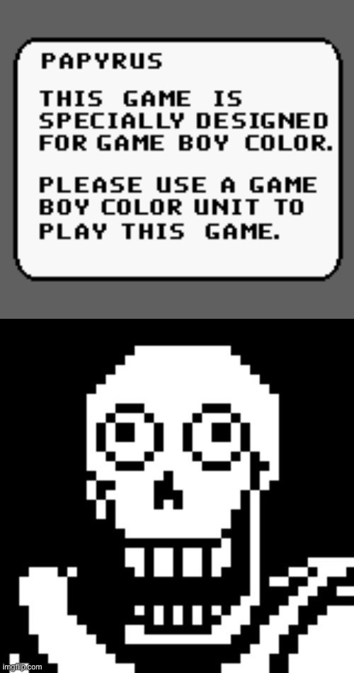 Papyrus be like #undertale | image tagged in papyrus game boy lockout,papyrus undertale | made w/ Imgflip meme maker