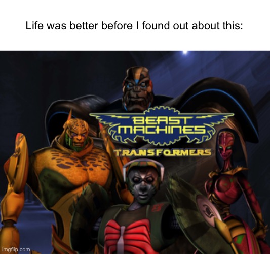 Life was better before I found out about this: | made w/ Imgflip meme maker
