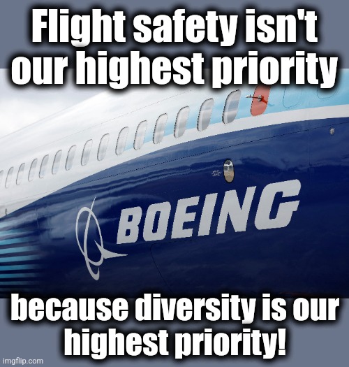 We're woke, gonna go broke, you're gonna croak! | Flight safety isn't our highest priority; because diversity is our
highest priority! | image tagged in memes,boeing,woke,diversity,safety,democrats | made w/ Imgflip meme maker