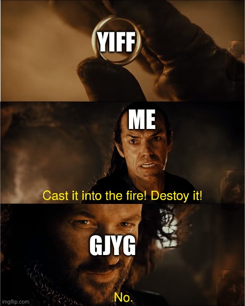 I try to tell Gjyg that it gives you a bad rep, but he just doesn’t care | YIFF; ME; GJYG | image tagged in cast it into the fire,furry,furries,furry memes | made w/ Imgflip meme maker