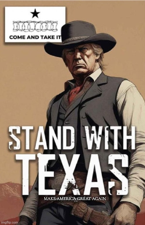 Stand With Texas | MAKE AMERICA GREAT AGAIN | image tagged in stand with texas | made w/ Imgflip meme maker
