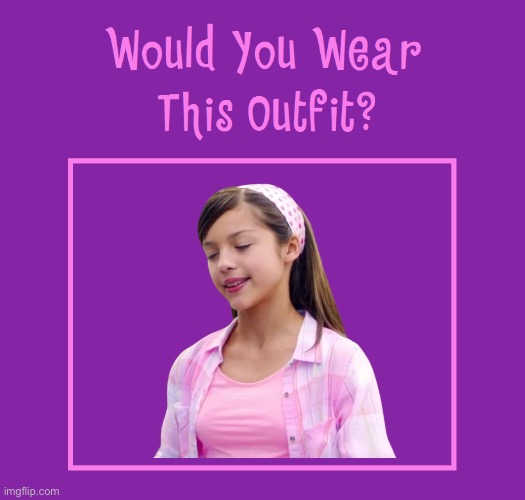 Would You Wear Grace Thomas' Outfit | image tagged in cooking,deviantart,girl,universal studios,food,pink | made w/ Imgflip meme maker