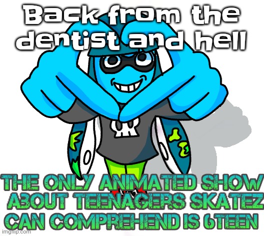 Dum azz squib | Back from the dentist and hell | image tagged in dum azz squib | made w/ Imgflip meme maker