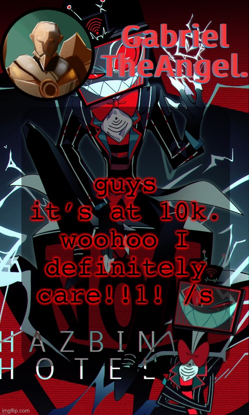 Vox Cat Temp | guys it’s at 10k. woohoo I definitely care!!1! /s | image tagged in vox cat temp | made w/ Imgflip meme maker