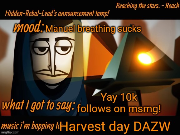 Second biggest stream | Manuel breathing sucks; Yay 10k follows on msmg! Harvest day DAZW | image tagged in hidden-rebal-leads announcement temp,memes,funny,sammy,10k | made w/ Imgflip meme maker