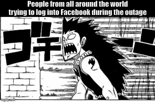 Facebook Outage Meme | People from all around the world trying to log into Facebook during the outage; ChristinaO | image tagged in memes,facebook,anime meme,fairy tail,fairy tail memes | made w/ Imgflip meme maker