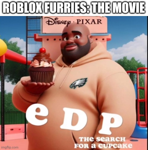 Roblox furries pixar movie: | ROBLOX FURRIES: THE MOVIE | image tagged in pixar,anti furry,funny,movies | made w/ Imgflip meme maker