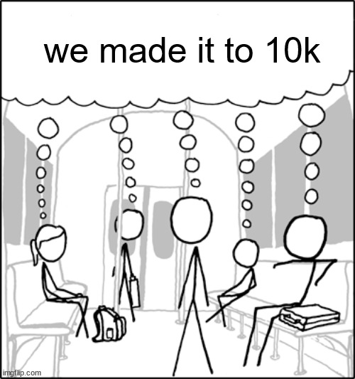 Sheeple | we made it to 10k | image tagged in xkcd sheeple blank speech bubble | made w/ Imgflip meme maker