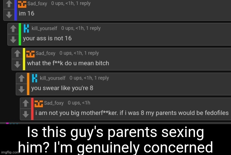 Is this guy's parents sexing him? I'm genuinely concerned | made w/ Imgflip meme maker