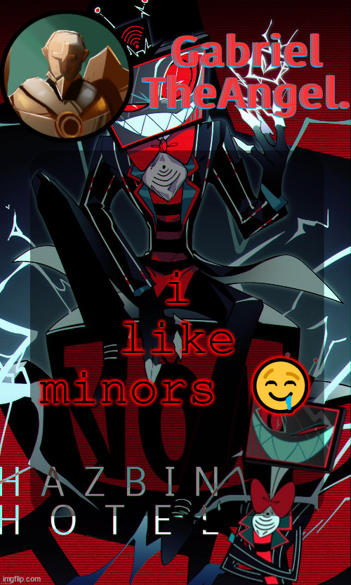 Vox Cat Temp | i like minors 🤤 | image tagged in vox cat temp | made w/ Imgflip meme maker