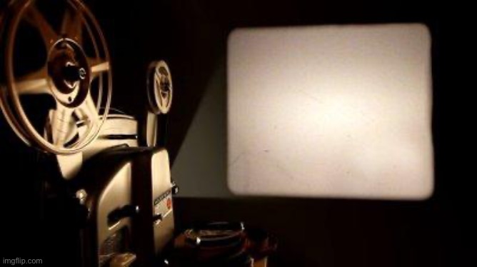 Movie Projector | image tagged in movie projector | made w/ Imgflip meme maker