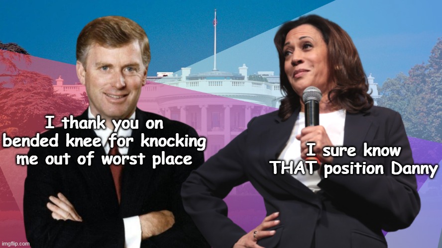 Quayle / Harris race to the bottom | I thank you on bended knee for knocking me out of worst place; I sure know THAT position Danny | image tagged in worst vp meme | made w/ Imgflip meme maker