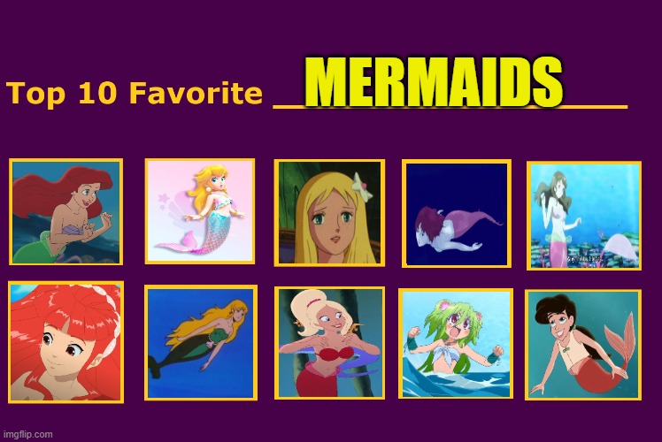 top 10 favorite mermaids | MERMAIDS | image tagged in top 10 favorite,mermaid,the little mermaid,princess peach,anime,redheads | made w/ Imgflip meme maker