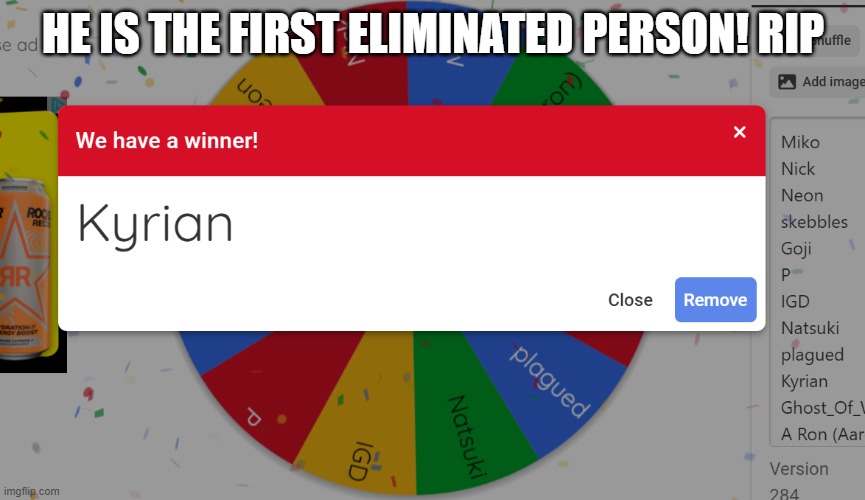 HE IS THE FIRST ELIMINATED PERSON! RIP | made w/ Imgflip meme maker