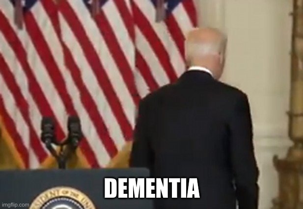 Dementia Joe Biden | DEMENTIA | image tagged in dementia joe biden | made w/ Imgflip meme maker