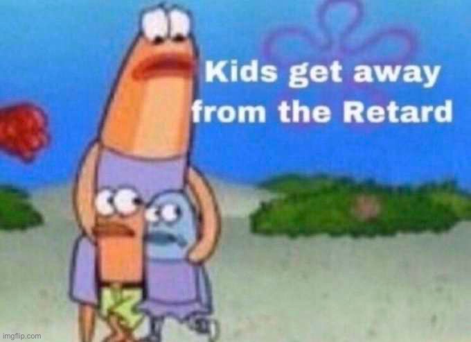 Kids get away | image tagged in kids get away | made w/ Imgflip meme maker
