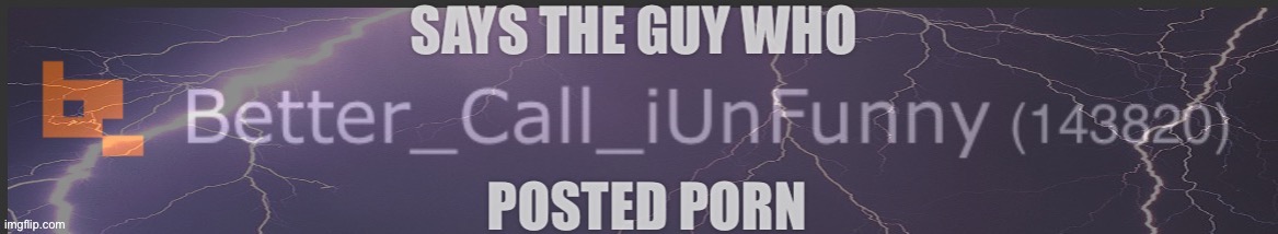 iUnFunny “says the guy? | image tagged in iunfunny says the guy | made w/ Imgflip meme maker