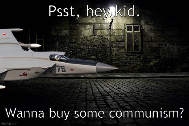 Whilst making this, I found more pedophilic shit, I will be bleaching my eyes | Psst, hey kid. Wanna buy some communism? | image tagged in dark ominous alley | made w/ Imgflip meme maker