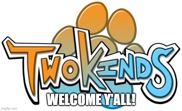 so, what are y'all gona post here!? | WELCOME Y'ALL! | image tagged in twokinds | made w/ Imgflip meme maker