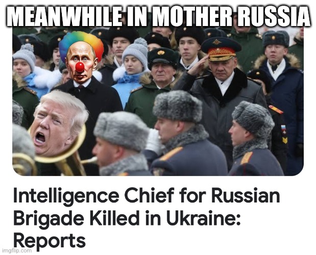 Russia | MEANWHILE IN MOTHER RUSSIA | image tagged in putin,donald trump | made w/ Imgflip meme maker