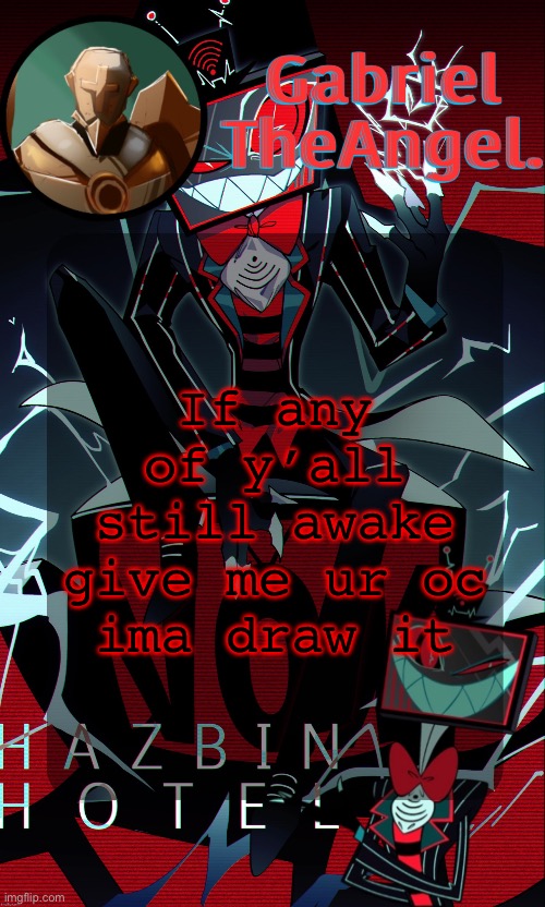 Later tho might sleep | If any of y’all still awake
give me ur oc
ima draw it | image tagged in vox cat temp | made w/ Imgflip meme maker