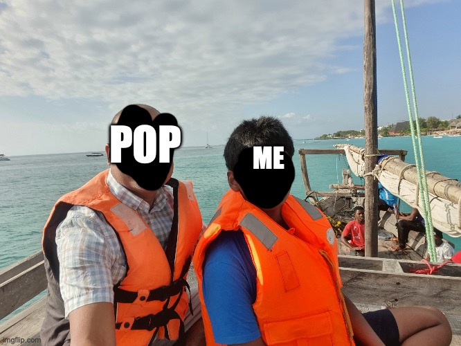 Pop and I on a voyager in Zanzibar, 2021. | POP; ME | image tagged in samsung galaxy note 9,pics,me,2021 | made w/ Imgflip meme maker