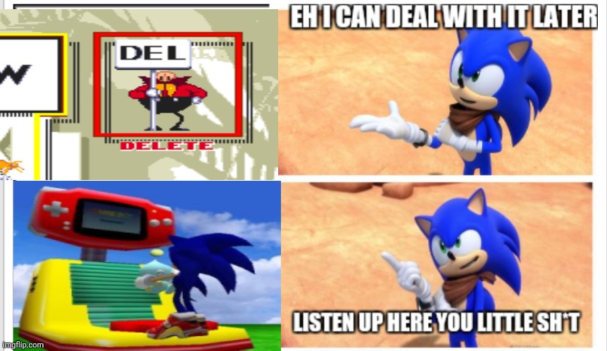 Don't u f*cking dare!!! | image tagged in listen up here you little sh t sonic,sonic adventure 2 | made w/ Imgflip meme maker