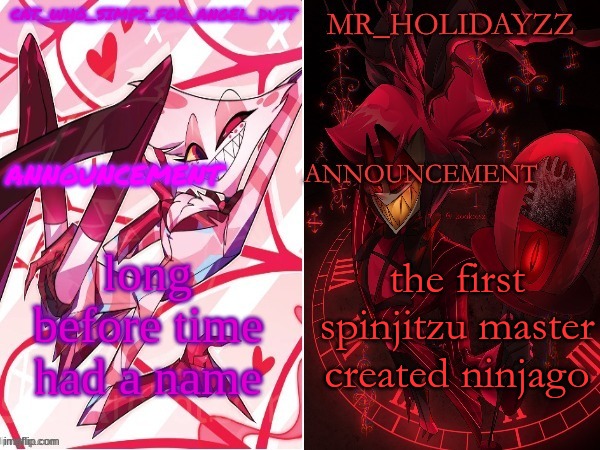 cat and holidayzz hazbin hotel temp | long before time had a name; the first spinjitzu master created ninjago | image tagged in cat and holidayzz hazbin hotel temp | made w/ Imgflip meme maker