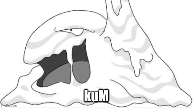 kuM | kuM | image tagged in kum | made w/ Imgflip meme maker